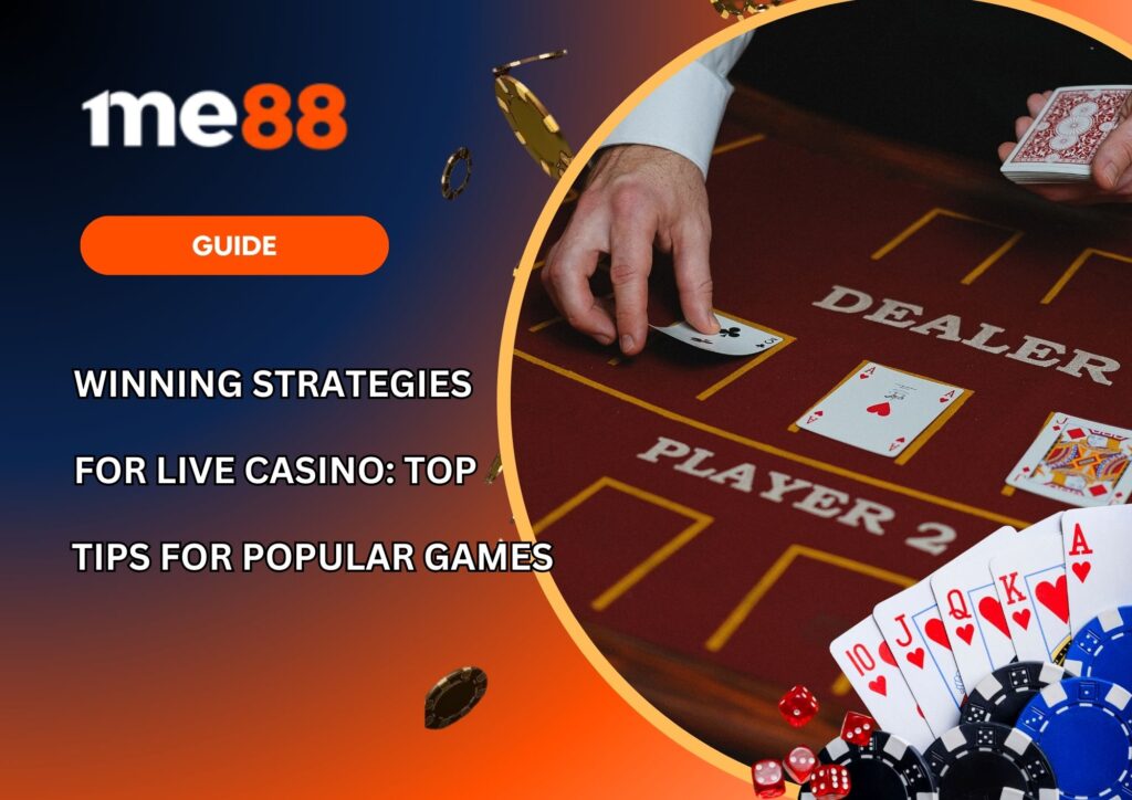Winning Strategies for Live Casino: Top Tips for Popular Games