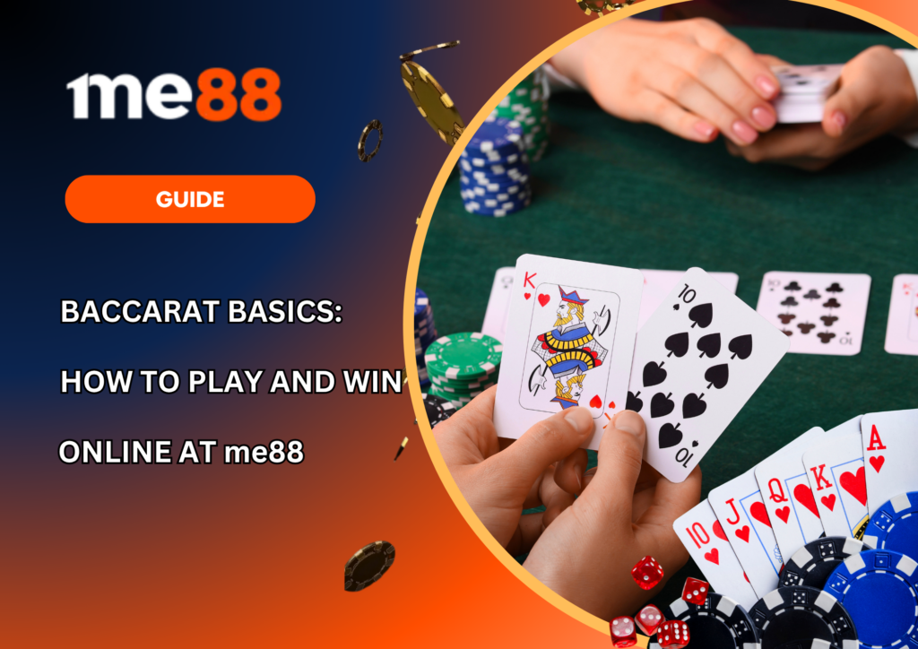Baccarat Basics: How to Play and Win Online at me88