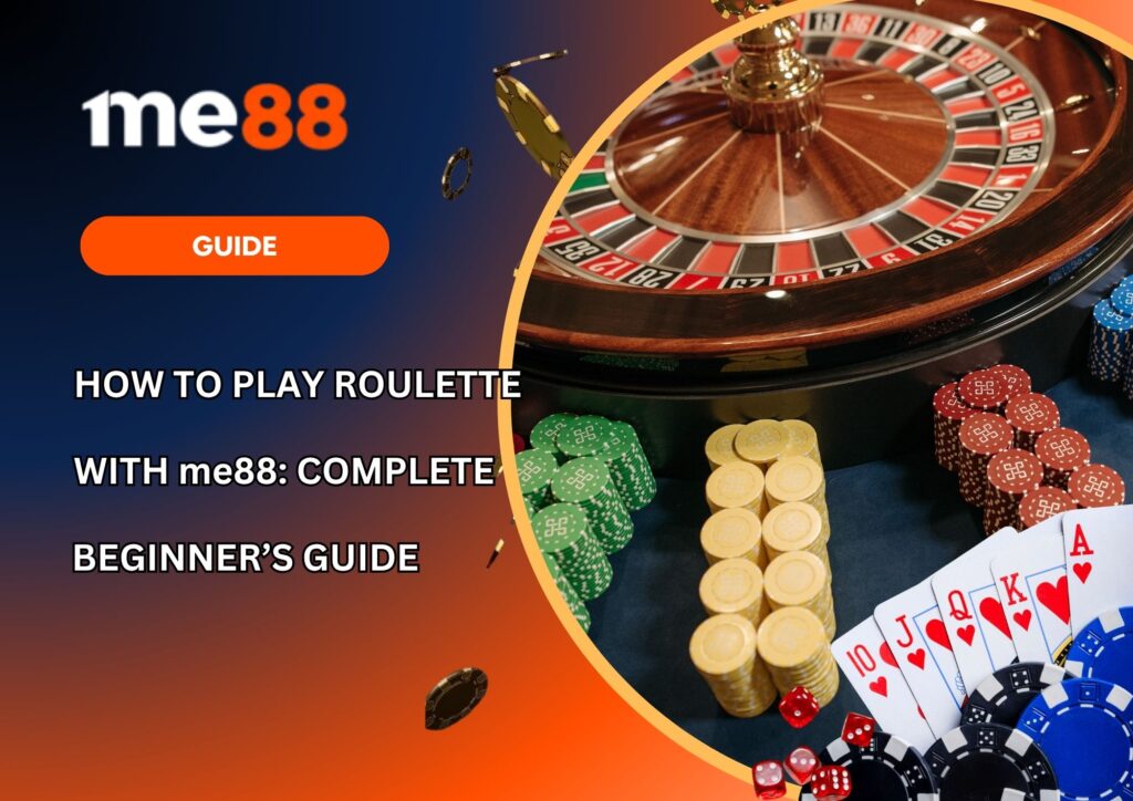 How to Play Roulette at me88 Complete Beginner's Guide