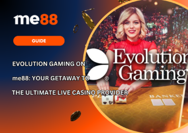 Evolution Gaming on me88 Your Gateway to the Ultimate Live Casino Provider