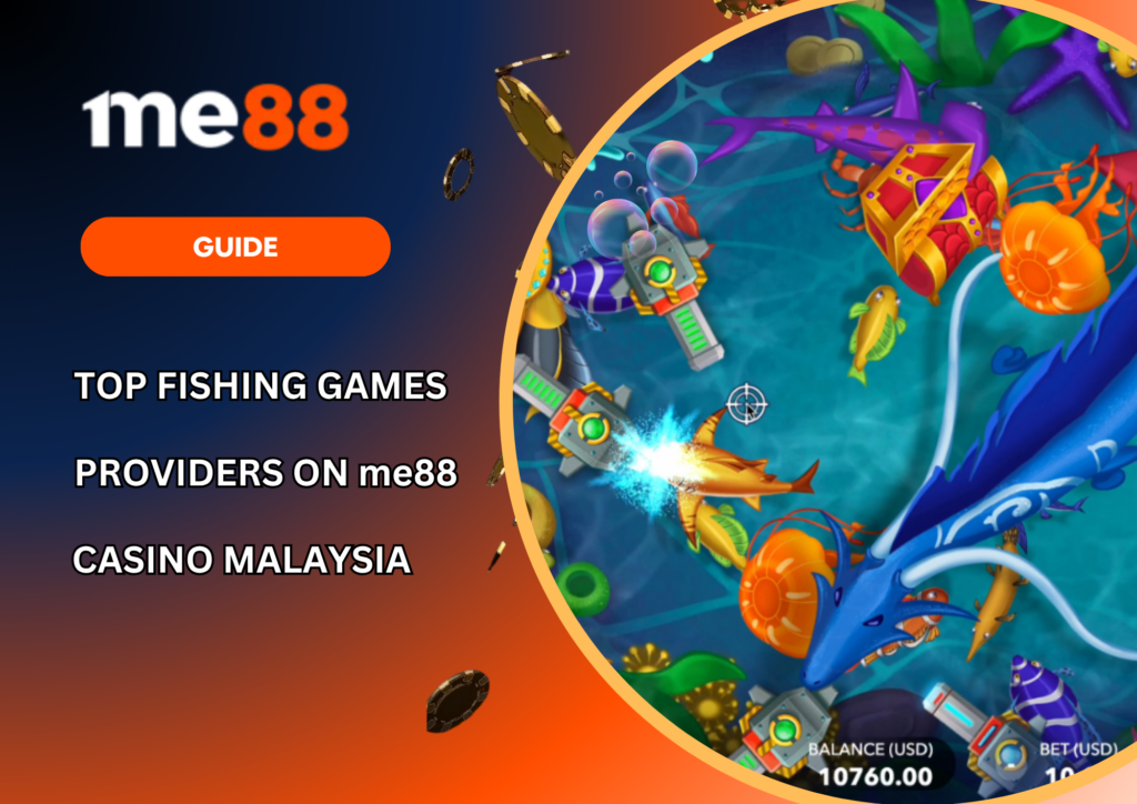 Top Fishing Games Providers on me88 Casino Malaysia