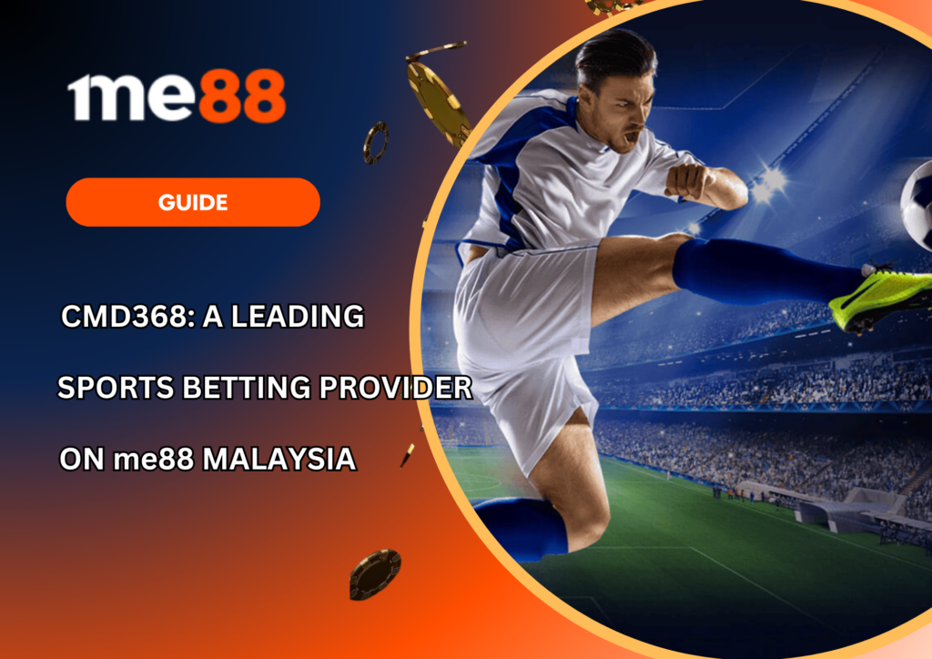 CMD368 A Leading Sports Betting Provider on me88 Malaysia