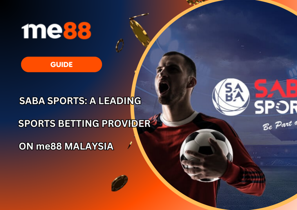 Saba Sports A Leading Sports Betting Provider on me88 Malaysia