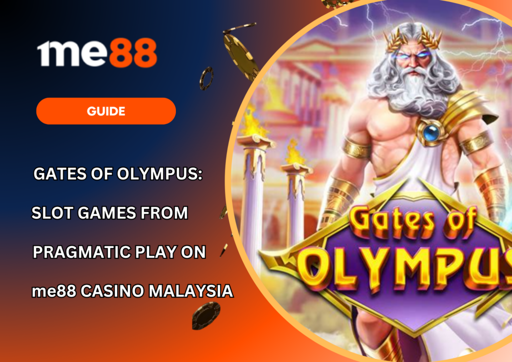 Gates of Olympus Slot Games from Pragmatic Play on me88 Casino Malaysia